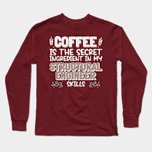 Coffee lover Structural Engineer Long Sleeve T-Shirt